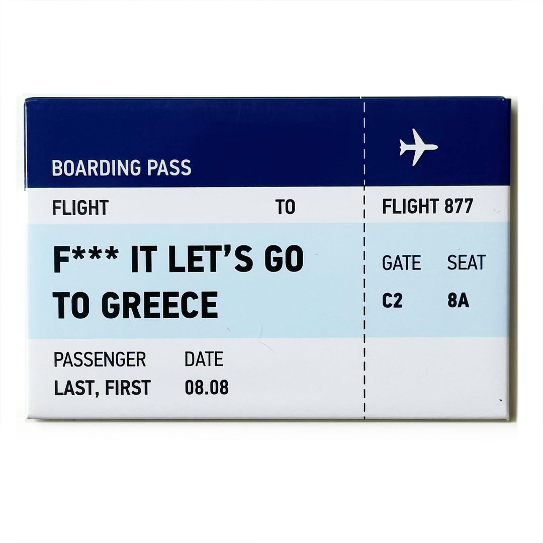 F*** it let's go to Greece magnet