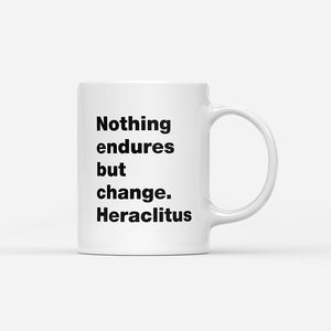 Nothing endures mug