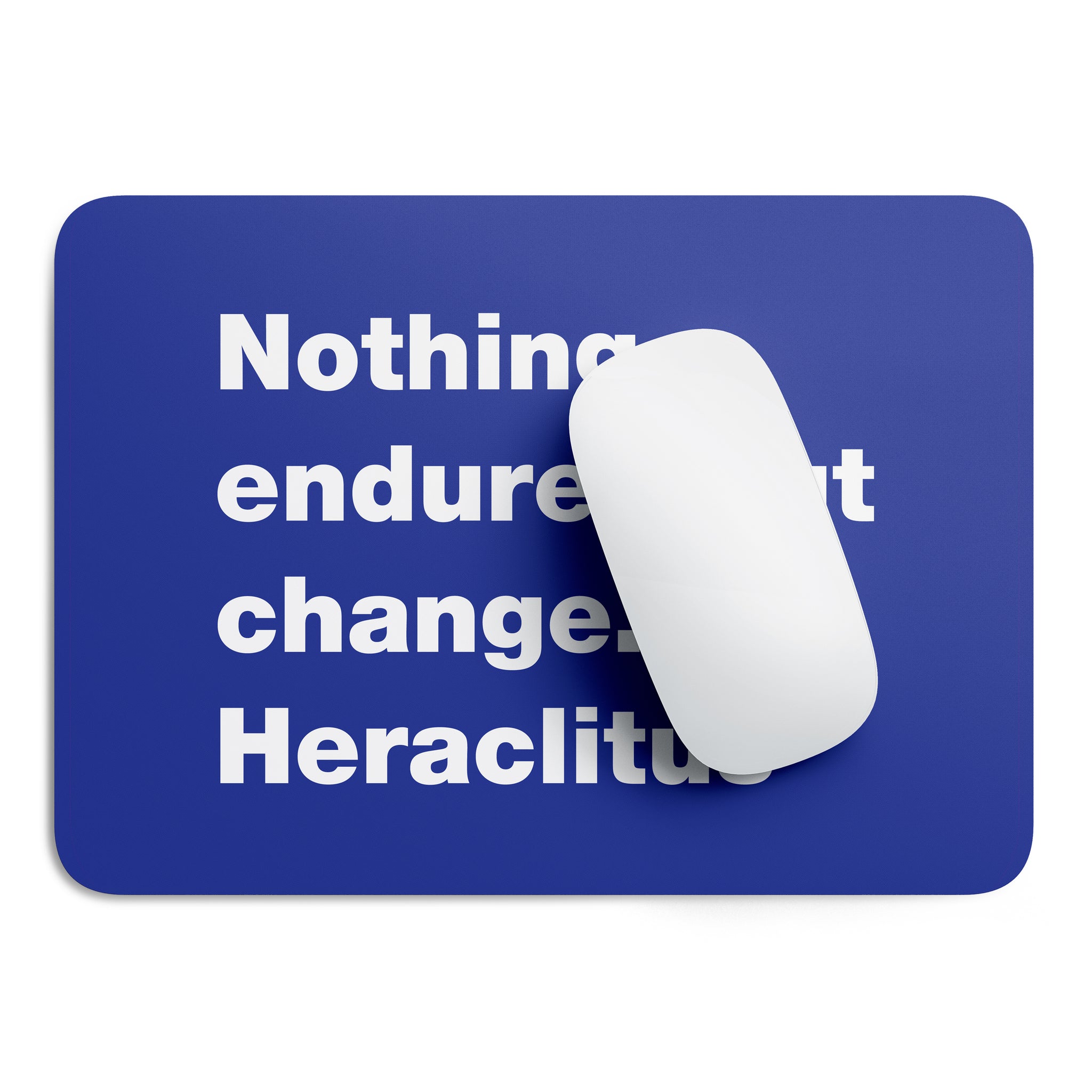 Nothing endures Heraclitus mouse pad
