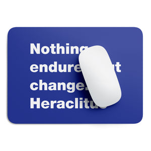 Nothing endures Heraclitus mouse pad