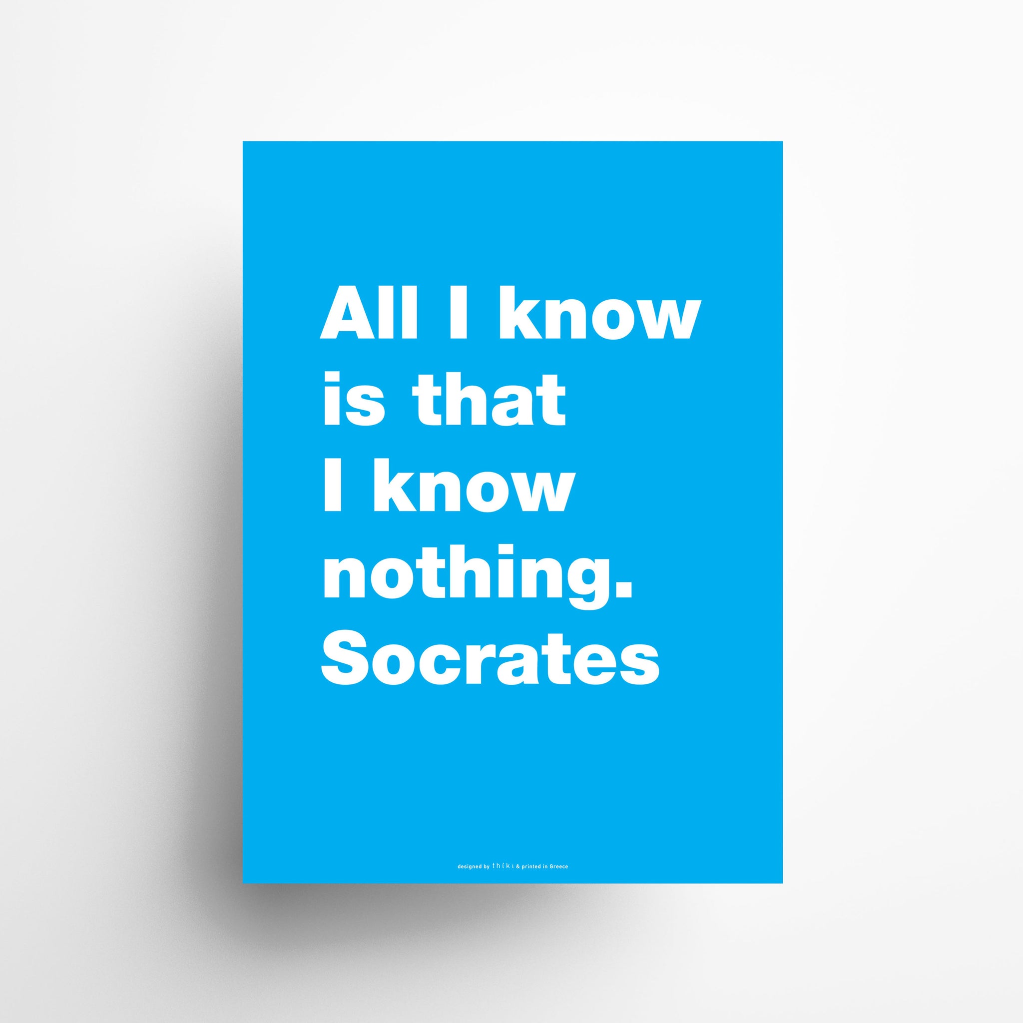 All I know is that I know nothing. Socrates poster