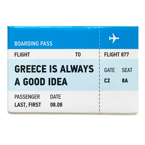 Greece is always a good idea magnet