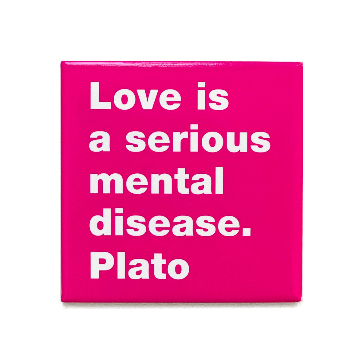 Love is -Plato magnet