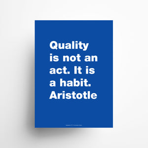 Quality is not an act. It is a habit. Aristotle poster